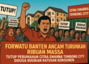 Ribuan Massa Siap Duduki Citra Swarna Tembong City, Forwatu Banten: Jangan Main-Main dengan Hak Konsumen